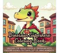 Dinosaur Superhero Coloring Book: fun dinosaur coloring book for kids, superhero coloring book for boys, dino adventure coloring book, coloring book ... book, comic dinosaur coloring book for fun