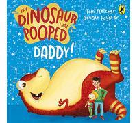 Dinosaur That Pooped Daddy!: A Counting Book (The Dinosaur That Pooped)