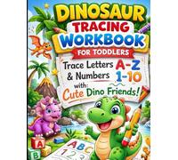 Dinosaur Tracing Workbook for Toddlers: Trace Letters A-Z & Numbers 1-10 with Cute Dino Friends (Ages 2-5) (Dino Learn & Trace Series,)
