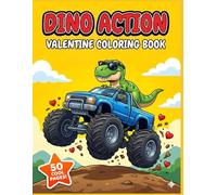 Dinosaur Valentine Action Coloring Book: 50 Cool Pages of T-Rex, Monster Trucks, Sports, and Space | A Fun Valentine's Day Gift for Boys & Kids Ages 4-8