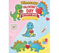 Dinosaur Valentine’s Day Activity Book for Kids Ages 3-5: Cute T-Rex & Friends Coloring, Love Mazes, Puns, and Crafts | A Fun "Dino-Mite" Holiday Gift for Boys & Girls