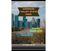 DINOSAUR VALLEY STATE PARK TRAVEL GUIDE 2026: Trails, Fossils & Outdoor Fun