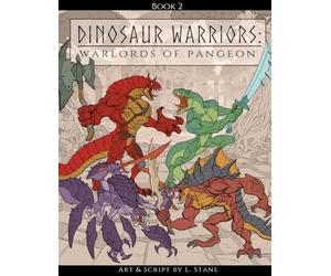 Dinosaur Warriors: Warlords of Pangeon: Epic Jurassic Coloring Art Book for Brave Explorers of All Ages - Hand-Drawn Dinosaur Warriors, Legendary ... & Ancient Kingdoms to Discover and Color