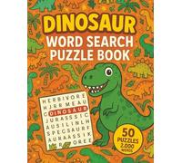 Dinosaur Word Search: 50 Word Searches About Dinosaurs, Fossils, Prehistoric Creatures, and More | Puzzles for Kids and Adults | 8.5 x 11 Inches, 101 Pages