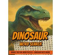Dinosaur Word Search Adventure: A Fun & Educational Puzzle Book WITH DINO FACTS for Kids, Adults, and Dinosaur Lovers | 50+ Puzzles | 7.5x9.25 inches, ... Gift for Vacations, Holidays and Free Times