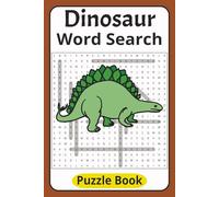 Dinosaur Word Search Book: Explore the World of Dinosaurs Through Word Search Puzzles | 6x9 inches, 120 pages | 50+ Puzzles...Wonderful Gift for Dino Fans!