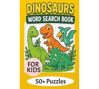 Dinosaur Word Search Book for Kids: Word Search Puzzle with Fun and Easy to Read Print about Dinosaurs, Fossils, Jurassic, Cretaceous, and More For ... Gifts for Vacations, Holidays and Free Times