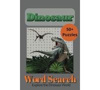 Dinosaur Word Search Book: Print about Dinosaurs, Prehistoric World, Jurassic and More - 6x9 inches, 110 Pages, 50+ Puzzle .... Gift for freetime, Vacations and Holidays