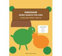 Dinosaur Word Search for Kids: 60 Fun and Easy Large Print Puzzles for Boys and Girls Ages 6-10