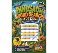 Dinosaur Word Search for Kids: 75 Medium Difficulty Word Search Puzzles • 9 Words Per Puzzle • Forward, Backward & Diagonal Searches • Ages 7-11 • Answer Key Included