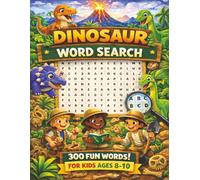 Dinosaur Word Search for Kids ages 8-10: 50 Jurassic-Sized Puzzles for Dino-Crazy Kids! Fun and Educational! Roaring Puzzles for Future ... word search puzzle books for kids)