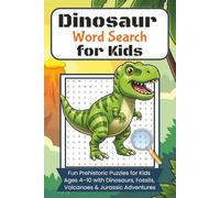 Dinosaur Word Search for Kids: Fun Prehistoric Puzzles for Kids Ages 4-10 with Dinosaurs, Fossils, Volcanoes & Jurassic Adventures, 6x9 inches size, ... Gift for vacation, Holiday and Free Times
