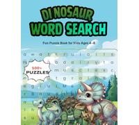 DINOSAUR WORD SEARCH FOR KIDS: Fun Puzzle Book for Kids Ages 4-8 | 100+ Puzzles | Large Print | Dinosaur-Themed Word Find Activity Book