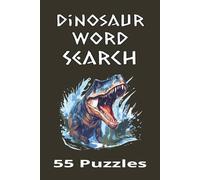 Dinosaur Word Search: Fun and Educational Dinosaur Word Search Book - Brain-Boosting Puzzles for Dinosaur Lovers of All Ages | 6x9 travel size, 55 puzzles