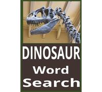 DINOSAUR Word Search: Hunt for 600 Prehistoric Words Across 60 Dino Puzzles