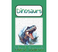 DINOSAUR WORD SEARCH PUZZEL BOOK.: WORD SEARCH WITH EASY TO READ PRINT ABOUT DINOSAURS 6X9_100 PAGES_50 PUZZLES.... GREAT GIFT IDEA FOR BIRTHDAYS, HOLIDAYS OR JUST FOR FUN.