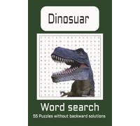 Dinosaur Word Search Puzzle Book 55 puzzles: Word Searches with Easy to Read Print about Dinosaurs, Jurassic, and More | 6x9 inches, 110 pages | 55 ... Vacations, Holidays, and Screen-less Times