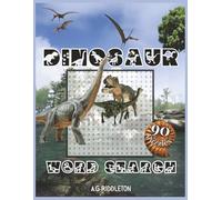 Dinosaur Word Search Puzzle Book: 90 Educational Puzzles Featuring Dinosaur Species, Genera, Classes, Paleontology Terms and Archaeology Terms | Puzzles To Challenge and Relax. Large Print