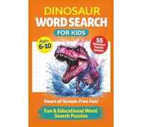Dinosaur Word Search Puzzle Book Ages 6-10: A Fun and Educational 55 Word Search Puzzle for Kids