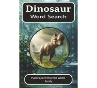Dinosaur Word Search Puzzle Book: Dinosaur Word Search Puzzle Book: Word Searches with Easy To Read Print about Dinosaurs, Triassics Age, Prehistoric ... for Vacations, Holidays or Dino Enthusiasts