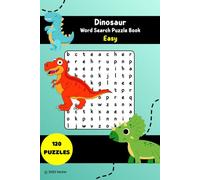 Dinosaur Word Search Puzzle Book - Easy Edition: Fun & Easy-to-Read Word Searches Featuring Dinosaur Genera | 120 Puzzles with Tyrannosaurus, ... Print (The Educational Word Search Series)