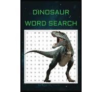 Dinosaur Word Search Puzzle Book for All Ages: Fun and Educational Puzzles Featuring Real Dinosaur Names - 50 Puzzles with Large Print and Unique Challenges