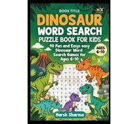 Dinosaur Word Search Puzzle Book for Kids Ages 6-10: 40 Fun and Easy Dinosaur Word Search Games | Educational Puzzle Activity Book