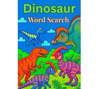 Dinosaur Word Search Puzzle Book: for Kids and Adults | 50 Fun Paleontology Puzzles with Solutions | Educational Dinosaur Activity Book