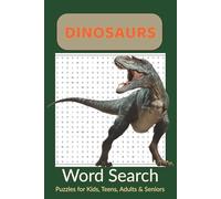 Dinosaur Word Search Puzzle Book: Fun Prehistoric Word Searches for Kids, Teens, Adults & Seniors | 6x9 Inches, 110 Pages, 50+ Puzzles with Solutions ... Brain Exercise, Stress Relief & Everyday Fun
