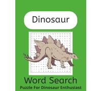 Dinosaur Word Search Puzzle Book: Word Search About Dinosaur, Tyrannosaurus, Triceratops and More | 8.5x11 inches, Easy to Read ... Gifts for Vacation, Holiday and Dinosaur Enthusiasts