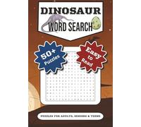 Dinosaur Word Search Puzzle Book: Word Search with Easy-to-Read Print about Dinosaurs, Fossils, Prehistoric Creatures, T-Rex and Jurassic Times | 50+ ... Perfect for Travel, Holidays and Leisure Time