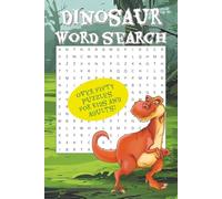 Dinosaur Word Search Puzzle Book: Word Searches For Kids and Adults about Dinosaurs, Archeology, Prehistoric History, and more | 6x9 inches, 110 pages | 50+ Puzzles ... Gift for Birthdays, Vacations, and Travel