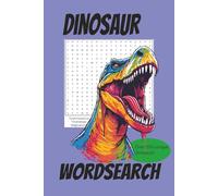 Dinosaur Word Search Puzzle Book: Word Searches with East to Read Print about Dinosaur Jurassic Prehistoric | 6x9 inches 110 pages | 50+ Puzzles... Gift for Vacations, Holiday and Screen Free Times