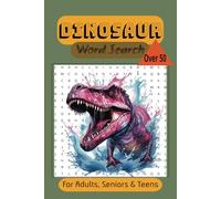 Dinosaur Word Search Puzzle Book: Word Searches with Easy to Read Print about All Things Dinosaur, Dinosaur Names, Dinosaur Fossils and More [6x9 ... for Vacations, Holidays and Free Times