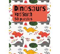 Dinosaur Word Search Puzzle Book: Word Searches with Easy to Read Print about Dinosaurs, 8.5x11 inches, 100 Pages, Dinosaur Themed Interior, 50 ... | Great for Kids and Teens | Fun Gift