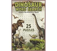 Dinosaur Word Search Puzzle Book: Word Searches with Easy to Read Print about Dinosaurs, Prehistoric Creatures, Fossils, Bones and More | 6x9 inches ... .. Gift for Vacations, Holidays and Free Time
