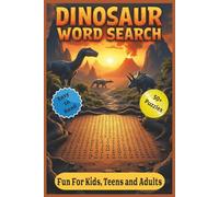 Dinosaur Word Search Puzzle Book: Word Searches with Easy to Read Print about Dinosaurs, the Prehistoric World and More | 6x9 inches, 110 pages | 50+ ... . . . for Holidays, Vacations and Free Time