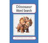 Dinosaur Word Search Puzzle Book: Word Searches with Easy to Read Print about Dinosaurs, Triassic, Jurassic and more, 6x9, 110 pages, 50+ puzzles. Gifts for vacation or free time