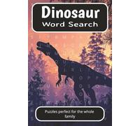 Dinosaur Word Search Puzzle Book: Word Searches with Easy To Read Print about Dinosaurs, Triassics Age, Prehistoric Life and More | 6x9inches, 110 ... for Vacations, Holidays or Dino Enthusiasts