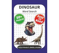 Dinosaur Word Search Puzzle Book: Word Searches with Easy to Read Print about Prehistoric Dinosaurs, such as Tyrannosaur, Triceratops, Velociraptor, ... Gift for Vacations, Holidays and Free Times