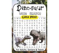 Dinosaur Word Search Puzzle Book: Word Searches with Large Print about Dinosaurs, Fossils, Jurassic Period, Ancient History and More | 6x9 inches, ... ... Perfect for Calming, Anxiety and Relaxing