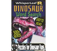 DINOSAUR Word Search: Puzzles for Dinosaur Fans / Gift for Kids, Adults and Seniors / Easy to Read / Dinosaur Names, Prehistoric Eras and More / Brain Games / 500+ Words / Free Times