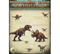 Dinosaur Word Search: The Expert Edition