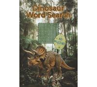 Dinosaur Word Search: Word Search Puzzles for Dinosaurs | Help Calm the Mind, Relax, and Focus | 6x9 Inches, 110 Pages |50+ Puzzles | Solutions Included