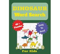 Dinosaur Word Search: Word Searches with Easy to Read Print about Dinosaurs, Fossils, T-Rex, Reptiles and More | 8.5x11 inches, 100 pages | 45+ ... for Vacations, Holidays and Relaxing Times