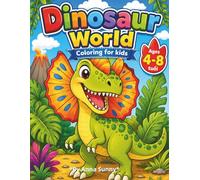 Dinosaur World: A Cute Dinosaur Coloring Book With Kawaii Dinos, Dino Friends, And Easy Coloring Pages For Kids Ages 4-8