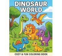 Dinosaur World Coloring Book: 45 Adorable Dinosaur Coloring Pages with Cute Designs for Toddlers and Young Kids