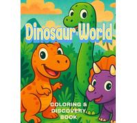Dinosaur World: Coloring Book for Kids: Learn Fun Facts about Dinosaurs, Ages 4-8
