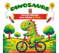Dinosaure Livre de coloriage pour enfants de 4 à 8 ans: Des coloriages de dinosaures amusants et faciles pour les filles et les garçons | Dinosaures mignons, traits nets et dessins simples