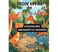 Dinosaures Amusants et Mignons: Illustrations Mignonnes et Faciles à Colorier pour Enfants- pour filles et garçons de 3 à 8 ans